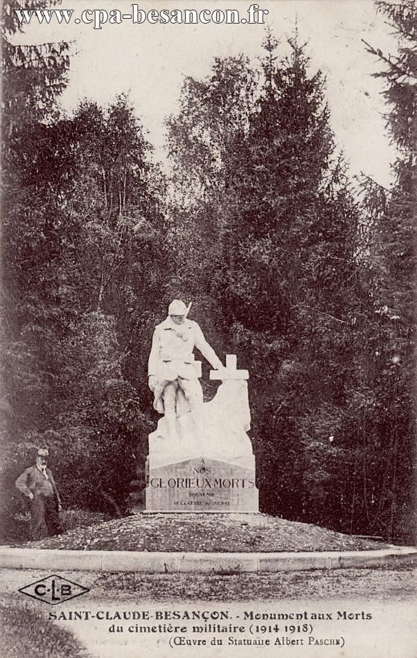 SAINT-CLAUDE-BESANÇON. - Monument aux Morts du cimetière militaire (1914-1918) (Œuvre du Statuaire Albert PASCHE)